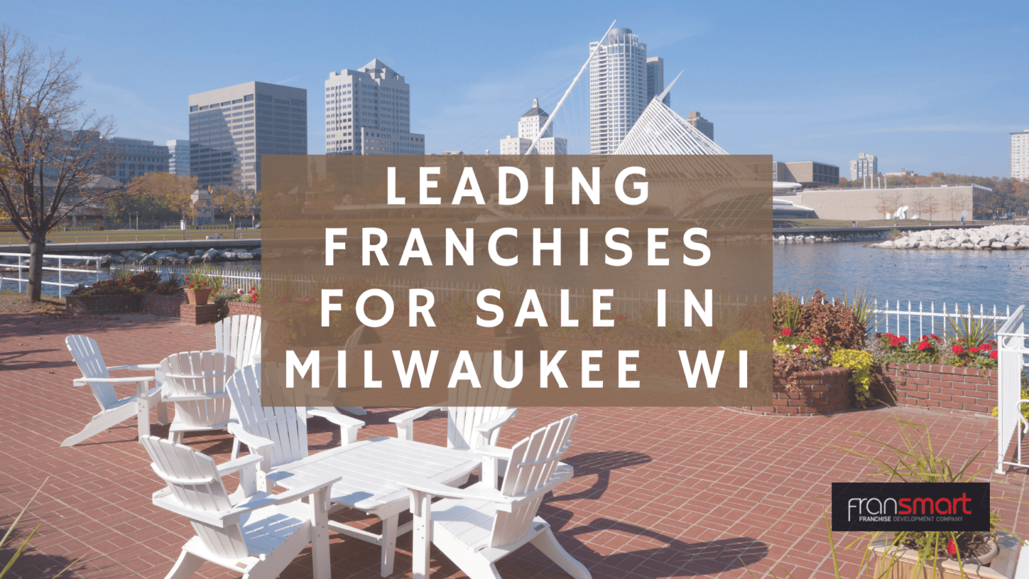 White table and chairs on brick ground with the words Leading Franchises for Sale in Milwaukee WI