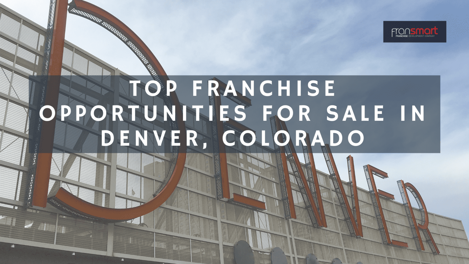 Top 5 Franchise Opportunities for Sale in Denver, Colorado