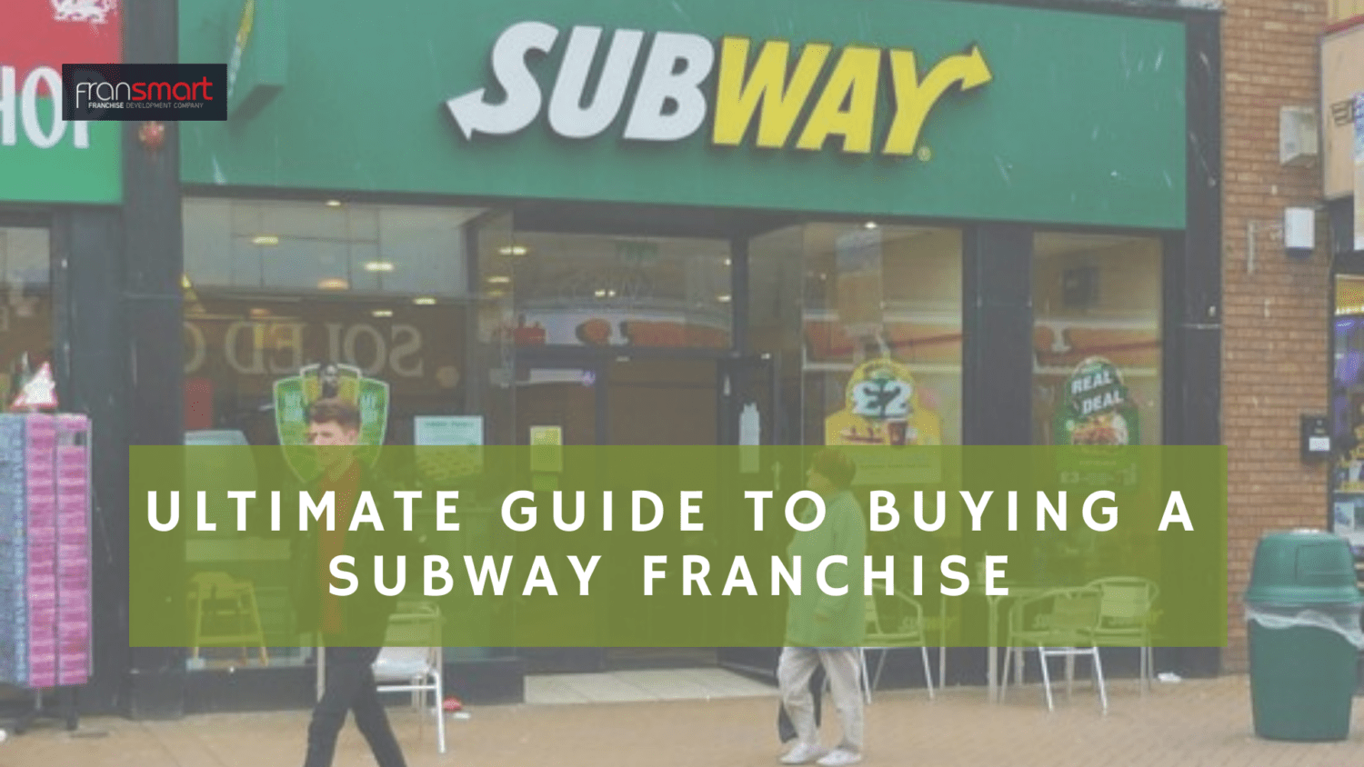 Ultimate Guide to Buying A Subway Franchise