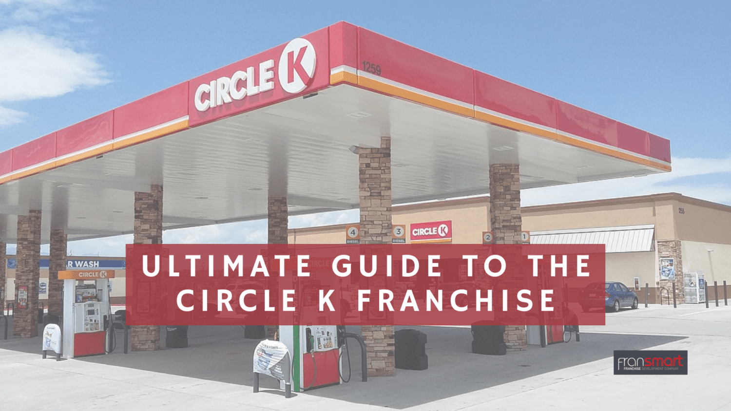 Ultimate Guide to the Circle K Franchise