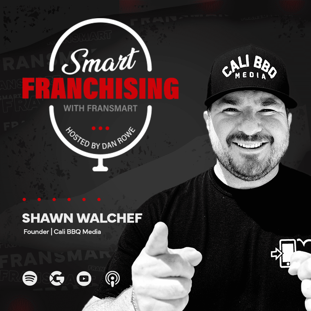 Smart Franchising Episode #5 Featured Image - How Tech Transformed Cali BBQ with Shawn Walchef